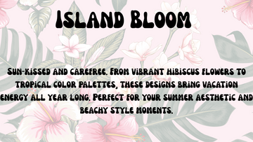 Island Bloom | Tropical Collection
